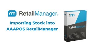 Importing Stock into AAAPOS RetailManager