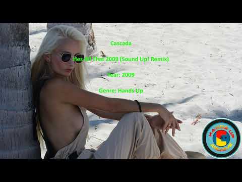 Cascada - He's All That 2009 (Sound Up! Remix) - 2009 - Hands Up Archive