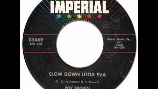 SLOW DOWN LITTLE EVA - Roy Brown [Imperial #5469] 1957