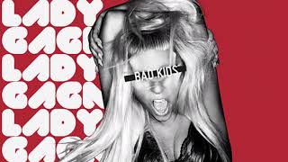 Lady Gaga - Bad Kids feat. Cazwell