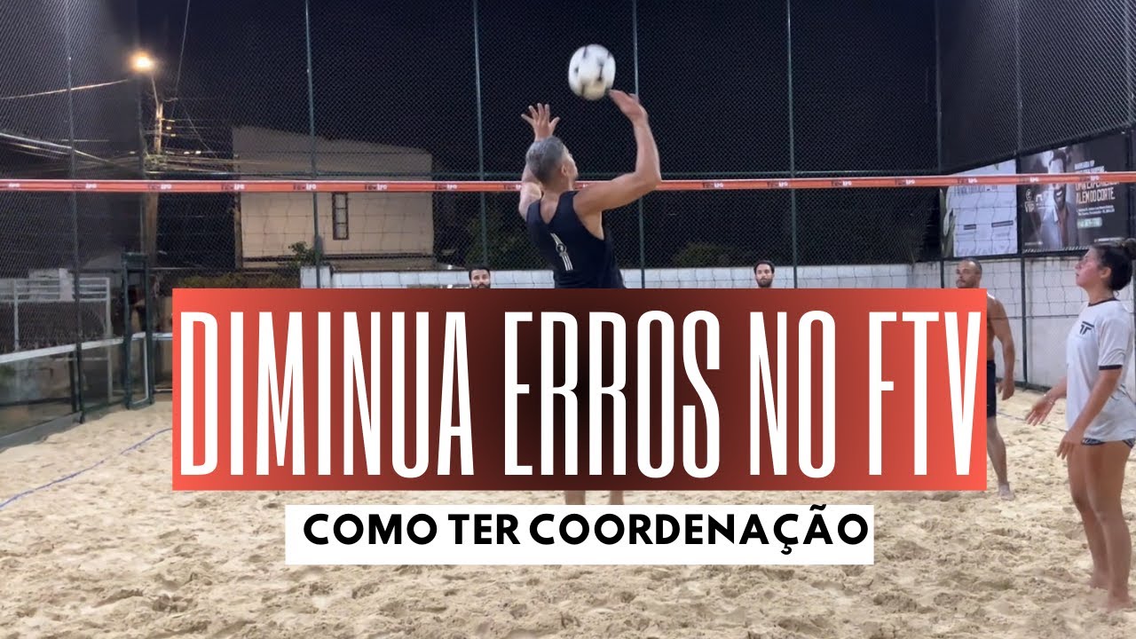 COMO TER COORDENAÇÃO E DIMINUIR ERROS NO FUTEVÔLEI