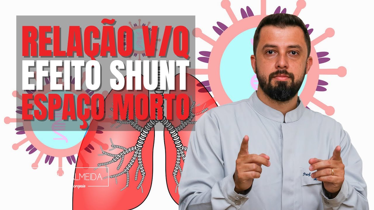 Entenda a Relação V/Q (Ventilação/Perfusão) | Efeito SHUNT e espaço morto