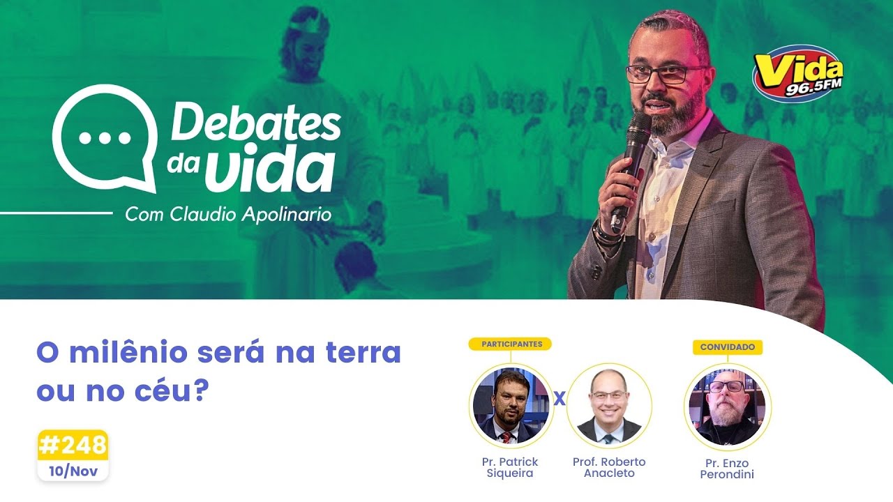 O milênio será na terra ou no céu? | Debates da Vida #248