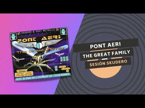 PONT AERI ✈️ | THE GREAT FAMILY | SESIÓN SKUDERO