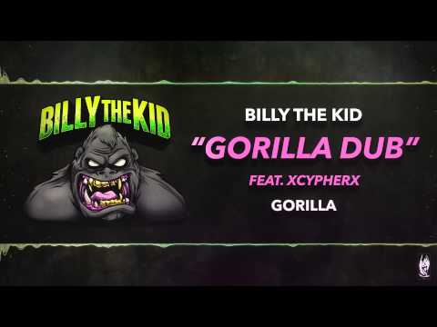 Billy The Kid - Gorilla Dub feat. xCypherx