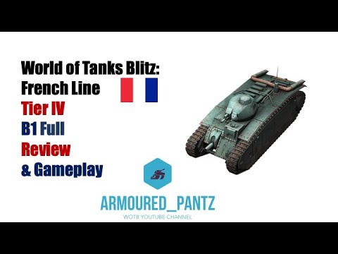 World of Tanks Blitz: French Line - Tier IV B1 Heavy Tank Complete Guide