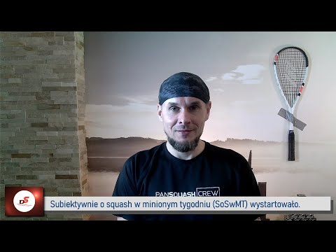 SoSwMT -  okołotygodniowe podsumowanie squasha (11-17.02.2022)