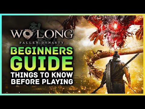 Wo Long Fallen Dynasty Beginners Guide - Things To Know Before Playing (Wo Long Gameplay Guide)