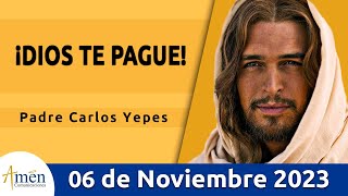 Evangelio De Hoy Lunes 6 Noviembre  2023 l Padre Carlos Yepes l Biblia l Lucas 14, 12-14 l Católica