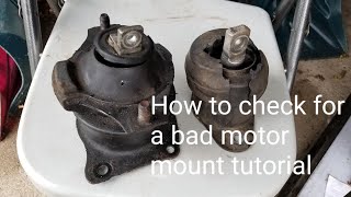 HOW TO DIAGNOSE A BAD MOTOR MOUNT