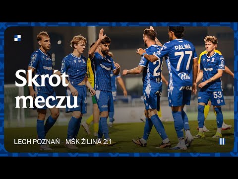 SKRÓT MECZU | Lech Poznań - MŠK Žilina 2:1