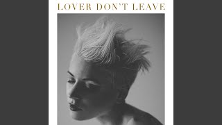 Lover, Don&#39;t Leave