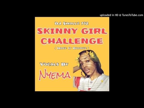Skinny Girl Anthem - DJ Smallz 732 Feat Nyema ( @pyt.ny_ )