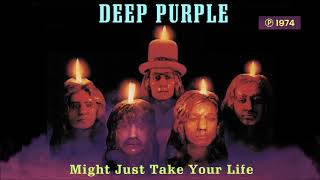 DEEP PURPLE - Might Just Take Your Life
