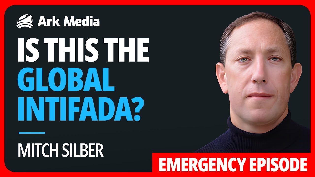 EMERGENCY EPISODE: Is this the Global Intifada? - with Mitch Silber