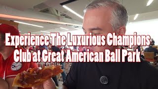 Eating Everything in the Champions Club at Cincinnati Reds Great American Ball Park