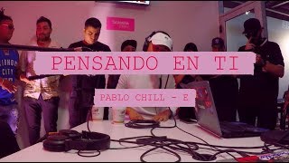 Pablo Chill-E - Pensando en Ti (En vivo)