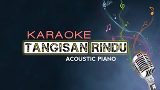 Download lagu KARAOKE TANGISAN RINDU (ACOUSTIC PIANO) mp3