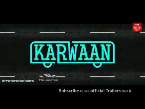 Karwaan (2018) Trailer