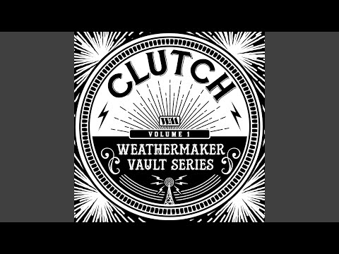 Videoclip de Algo Ha Cambiado (The Weathermaker Vault Series) — Clutch