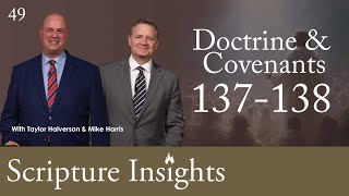 Doctrine & Covenants 137-138. Lesson 49. CFM 2025. Scripture Insights