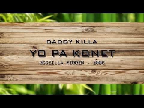 Daddy Killa - Yo Pa Konèt - Godzilla Riddim (2006)