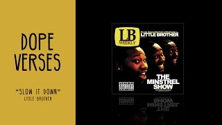 Dope Verses: &quot;Slow It Down&quot; - Little Brother