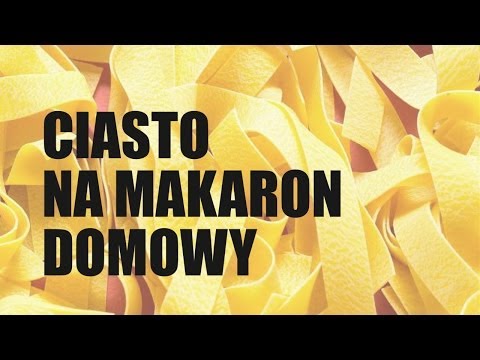 Jak zrobić pyszny makaron domowy? [Kuchnia Włoska]