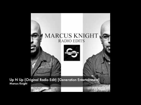 Marcus Knight - Up N Up (Original Radio Edit) [Generation Entertainment]