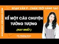 Soạn bài Kể một câu chuyện tưởng tượng - trang 119, 121 | Ngữ văn 9 Chân trời sáng tạo
