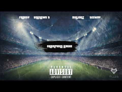 Frosty feat. Unknown T, M1llionz, Teeway & M Huncho - Champions League (Remix)
