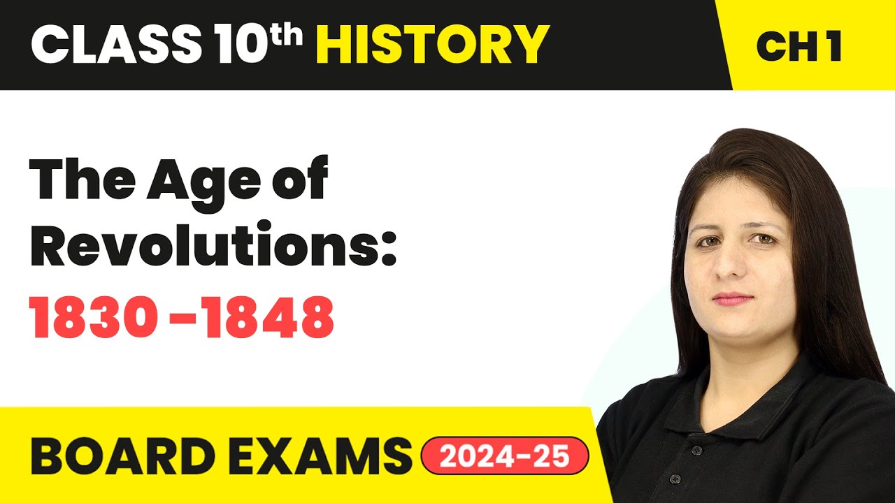 The Age of Revolutions: 1830 -1848 | Class 10 History Chapter 1 | CBSE 2024-25