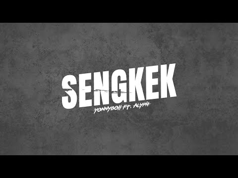 Yonnyboii ft. ALYPH - Sengkek (Official Lyric Video)