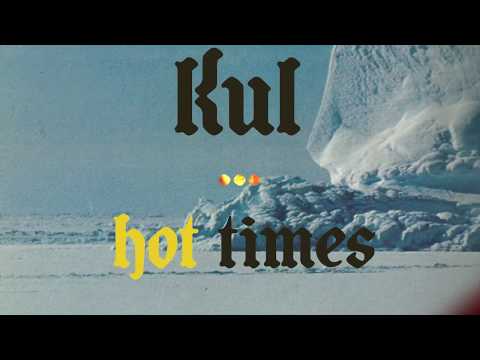 KUL - Hot Times