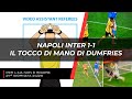 Napoli Inter 1-1 | OPEN VAR: "Il tocco di mano di Dumfries non è rigore!"