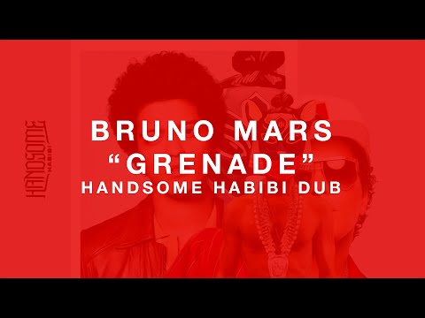 Bruno Mars - Grenade (Handsome Habibi Dub 2021)