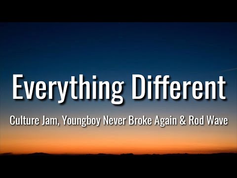 Culture Jam, YoungBoy Never Broke Again & Rod Wave - Everything Different ( Lyrics )