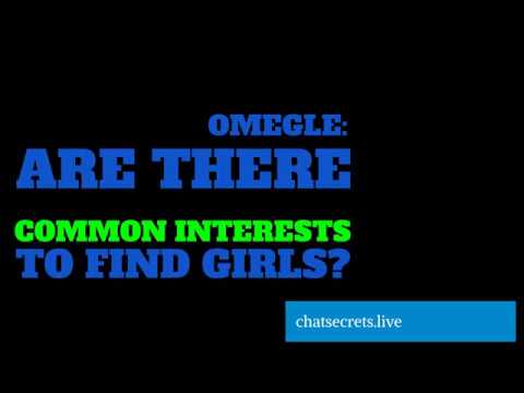 Omegle  Common Interests to chat with women