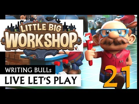 Live Let's Play: Little Big Workshop (21) [Deutsch]