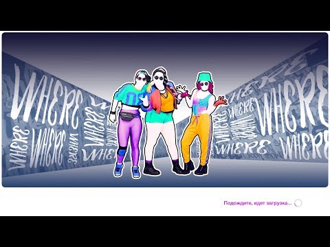 Just Dance 2019:Where Are You Now?-Lady Leshurr Ft. Wiley