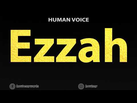 How To Pronounce Ezzah