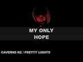 12- MY ONLY HOPE - N2 - Caverns '23 - TN - Pretty Lights