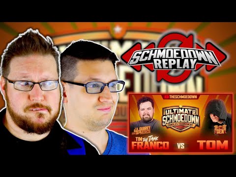 Schmoedown Replay - Ultimate Schmoedown - Tim Franco vs Tom