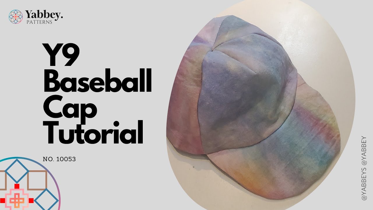 Y9 Baseball Cap Sewing Tutorial + Pattern Download
