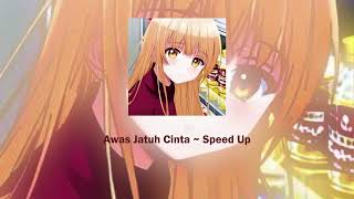 Download lagu Awas Jatuh Cinta ~ Speed Up mp3