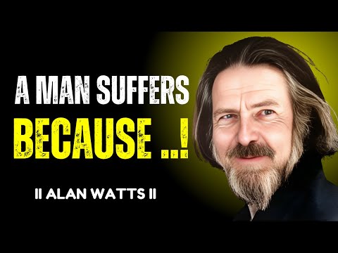 MAN SUFFERS ONLY BECAUSE : HE TAKES SERIOUSLY WHAT  GODS MADE FOR FUN - SPEECH BY #alanwatts