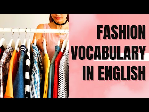 Fashion Words and Fashion Vocabulary in English - Talk about Fashion in English