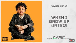 Joyner Lucas -  When I Grow Up Intro  (Evolution)