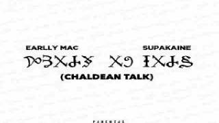 Earlly Mac ft SupaKaine - Chaldean Talk