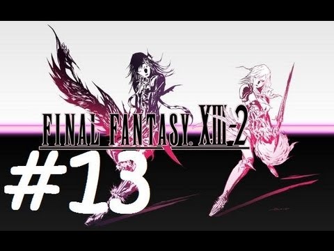 ★ Final Fantasy XIII-2 Walkthrough - Part 13